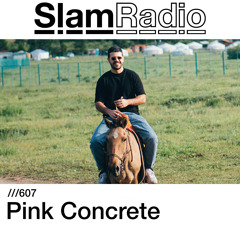#SlamRadio - 607 - Pink Concrete