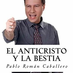 ( fAUoD ) El Anticristo y La Bestia: El Secreto Revelado de los 7 Imperios Mundiales (Spanish Editio