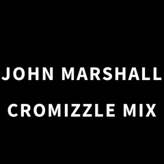 John Marshall - Cromizzle Mix