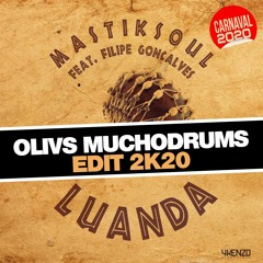 Mastiksoul Feat. Filipe Gonçalves - Luanda (Olivs Muchodrums 2k20 Edit)Free Download