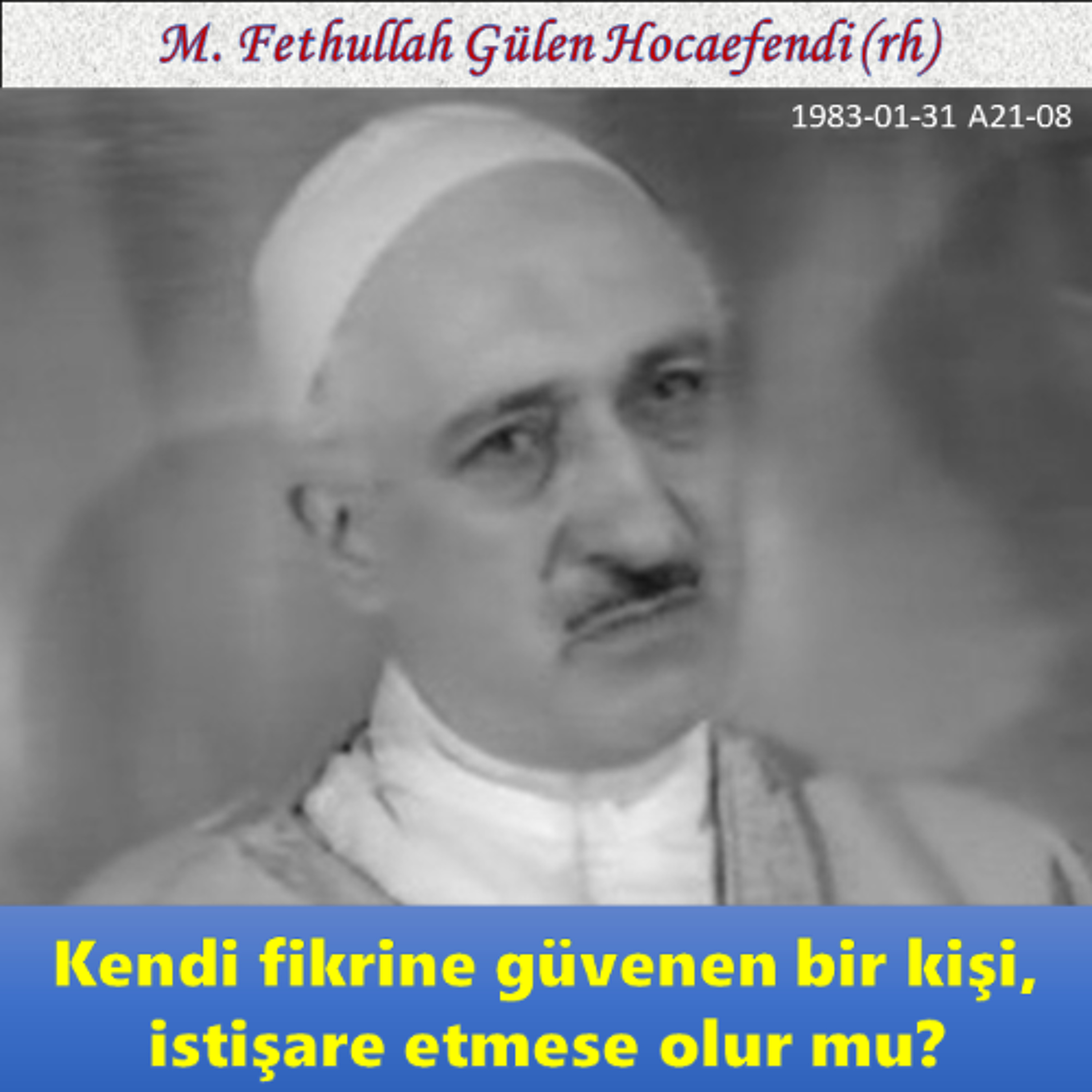 1983-01-31 A21-08 Kendi fikrine güvenen bir kişi, istişare etmese olur mu episode artwork