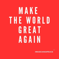 Make the World great again - tribute to the earth