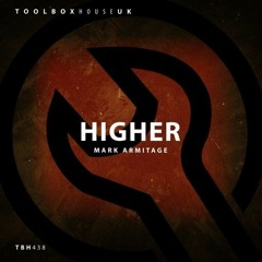Mark Armitage - Higher (Original Mix) [Toolbox House]