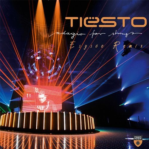 Stream Tiesto - Adagio For Strings (Esysco Remix) [OUT NOW] by e S y S C o  M U S I C | Listen online for free on SoundCloud