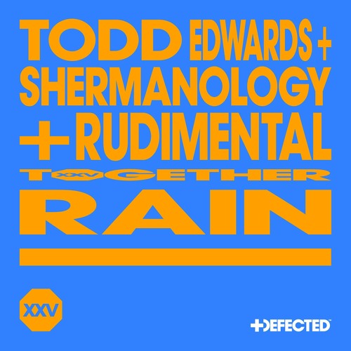 Todd Edwards x Shermanology x Rudimental – 'Rain' (Extended Mix)