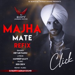Nirvair Pannu New Song : Majha Mate (Remix Audio) Dj Bunty Jashan Sound | Latest Punjabi Song 2022