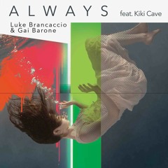 Luke Brancaccio & Gai Barone - Always (Original mix)