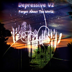 Forget About The World (Depressive V2) (Original)