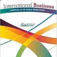 ACCESS [EPUB KINDLE PDF EBOOK] International Business: Competing in the Global Marketplace by Charle