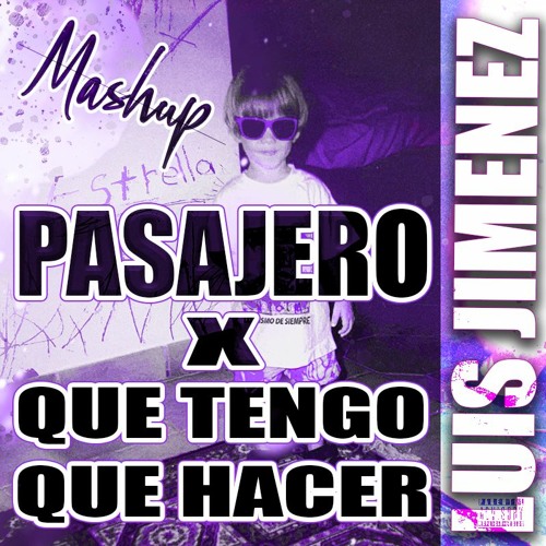 Mora - Pasajero X Que Tengo Que Hacer (Luis Jiménez Mashup)