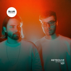 Blur Podcasts 107 - Retrouve (Netherlands)