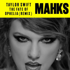 Taylor Swift - The Fate Of Ophelia (DJ Mahks remix) FREE DOWNLOAD