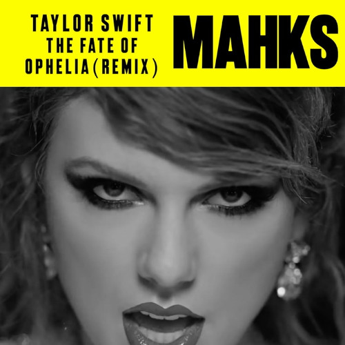 Taylor Swift - The Fate Of Ophelia (DJ Mahks remix) FREE DOWNLOAD