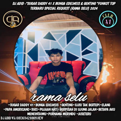 DJ ADID -‘’SUGAR DADDY 41 X BUNGA EDELWEIS & GENTING ‘’FUNKOT(RAMA SELU) 2024