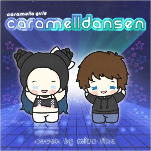Stream Caramelldansen (English Cover By Miss Lina) by Miss Lina Listen online for free on