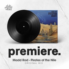 PREMIERE: Madd Rod - Pirates Of The Nile (Original Mix) [Inner Shah Recordings]