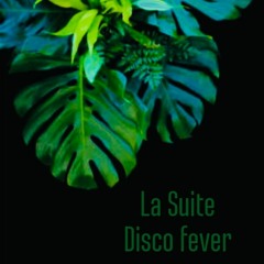 La Suite Disco Fever