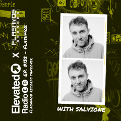 Elevated Radio Ep. 135 - Flashmob Records Takeover - Flashmob