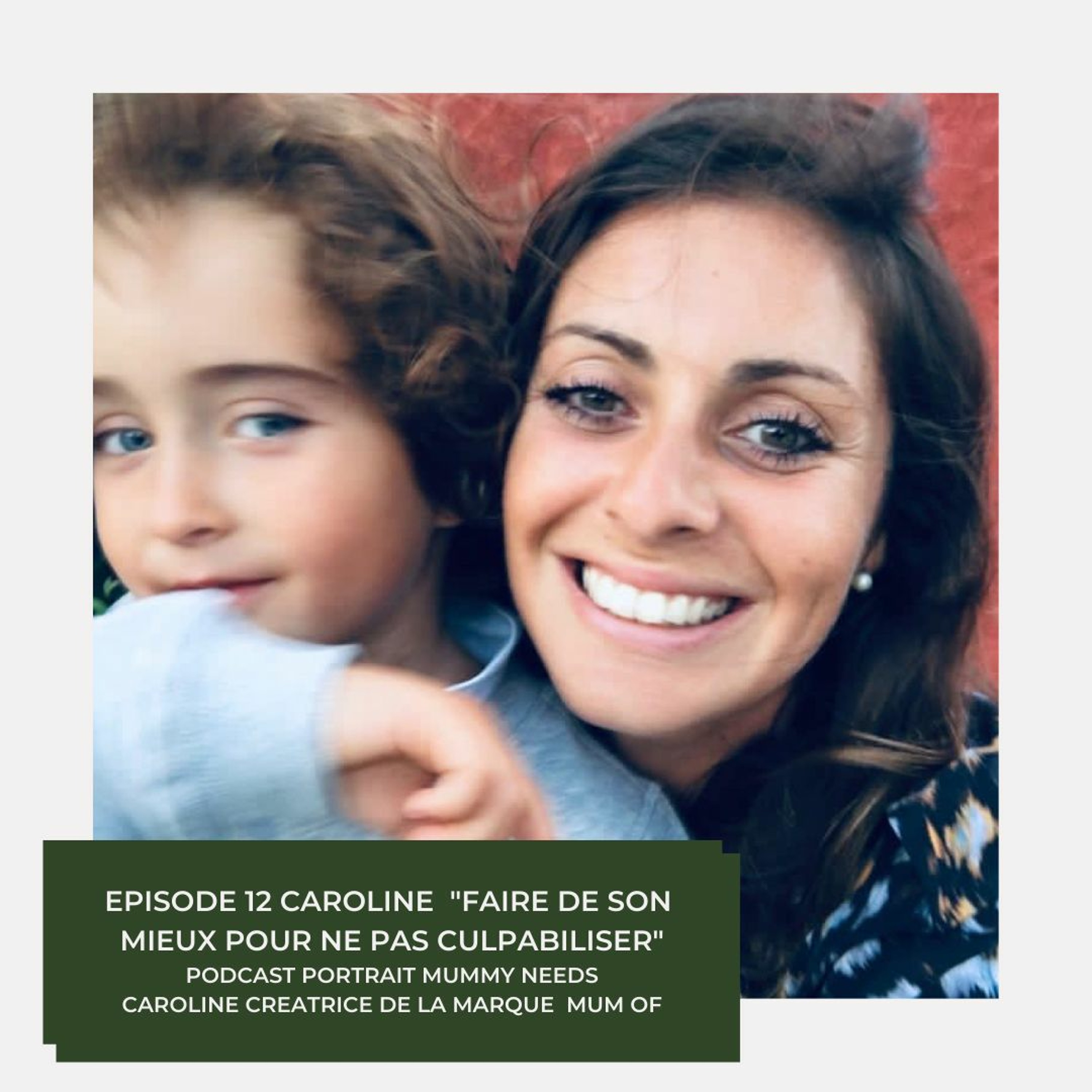 Episode 12 Caroline « Faire de son mieux pour ne pas culpabiliser »
