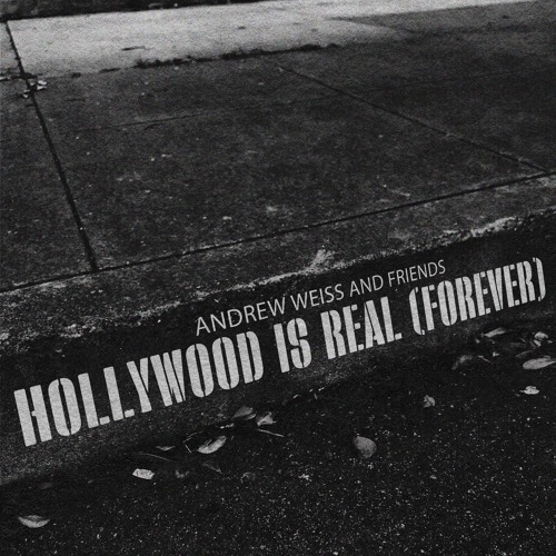 Hollywood is Real (Forever)