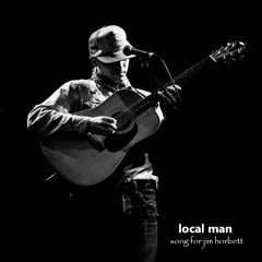 Local Man (Song For Jim Horbett)