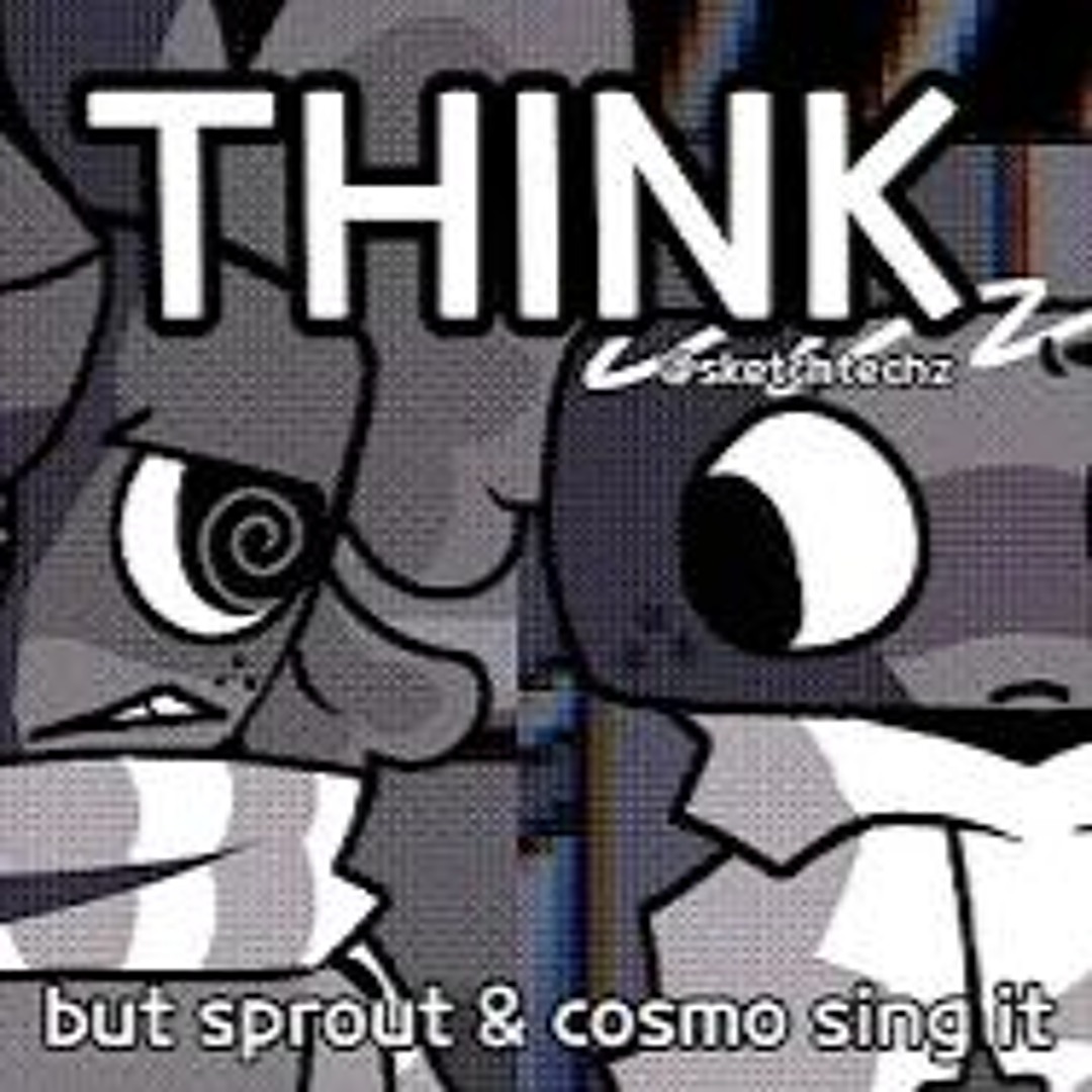 ともすんページ Stream Think But Sprout & Cosmo Sing It by SketchTechz | Listen