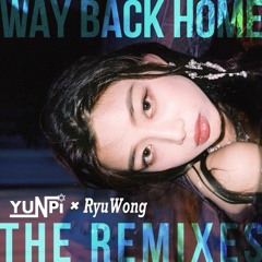Way Back Home (YUNPI& RyuWong Remix)