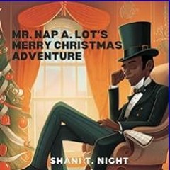 PDF [READ] 📖 Mr. Nap A. Lot's Merry Christmas Adventure (Interesting Tales) Read online