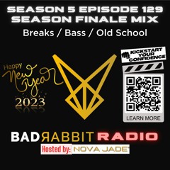 Bad Rabbit Radio S5 EP129 with Nova Jade - 28 Dec 2022
