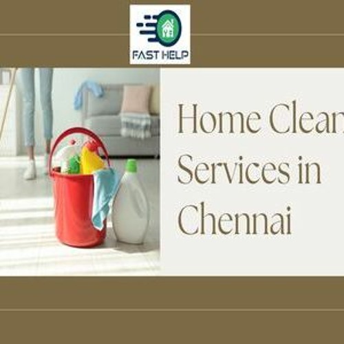 Home Cleaning Services In Chennai - Fast Help