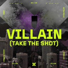 Villain (Take the Shot)