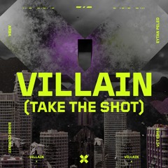 Villain (Take the Shot)