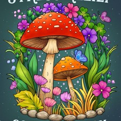 Stress Relief: Adult Coloring Book with Animals, Landscape, Flowers, Patterns, Mushroom And Many