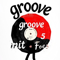 G r oo v e S e ss i o n : 8 (b2b Foe5)