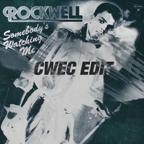 Stream Rockwell Somebody s Watching Me CWEC Edit FILTERED FREE DOWNLOAD by CWEC Listen online for free on SoundCloud
