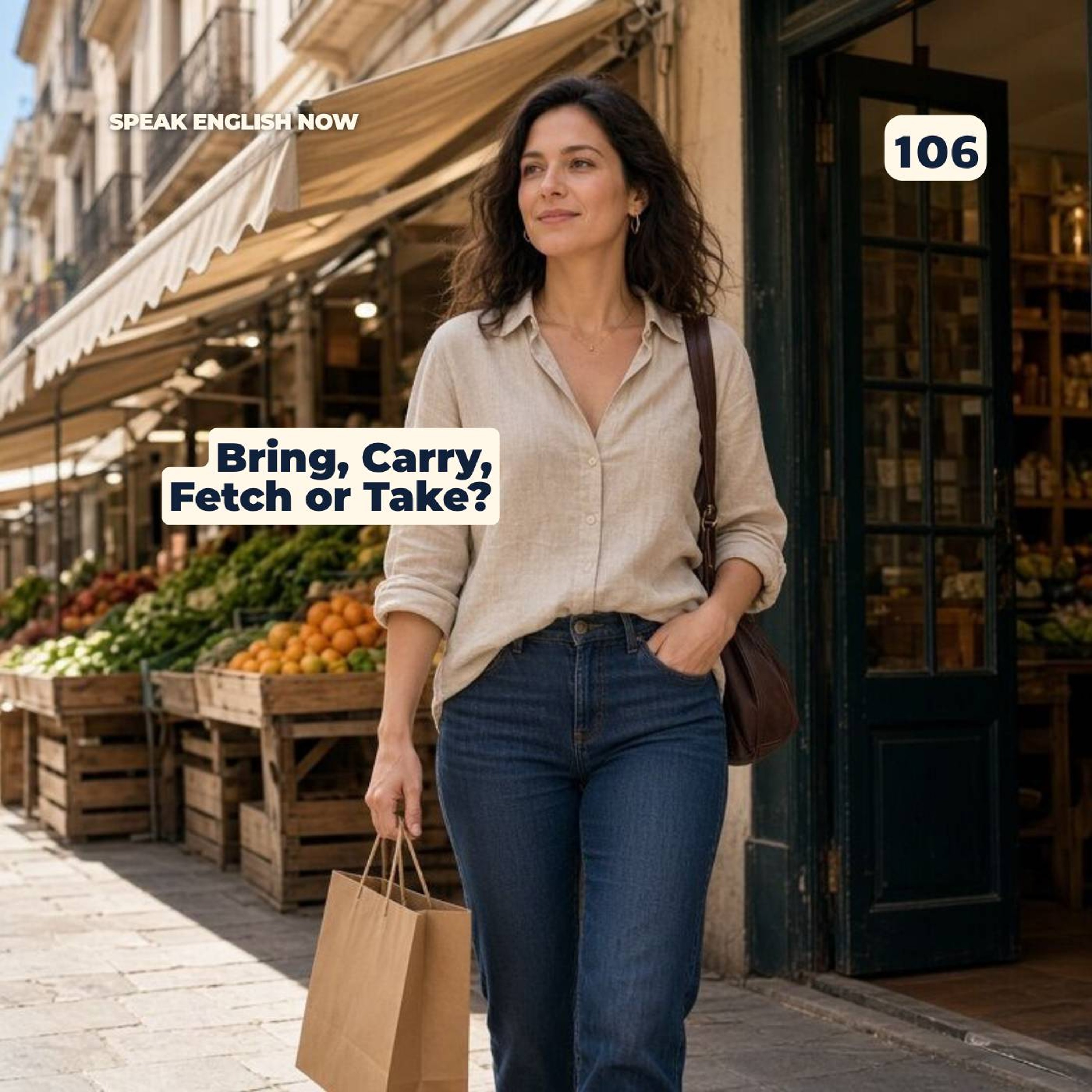 #106 The differences between Bring, Carry, Fetch, and Take episode artwork