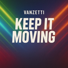Keep it moving 2.0