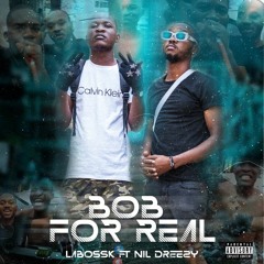 Labossk Feat. Nil Dreezy - BOB 4REAL