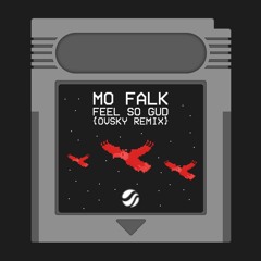 Mo Falk - Feel So Gud (OVSKY Remix)