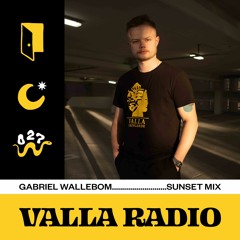 Gabriel Wallebom - Sunset Mix [Valla Radio 027]