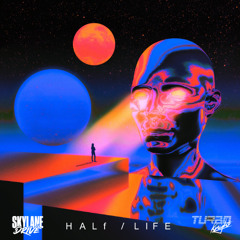 Skylane Drive x Turbo Knight - Half / Life