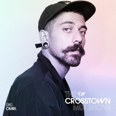 OMRI. - The Crosstown Mix Show 080