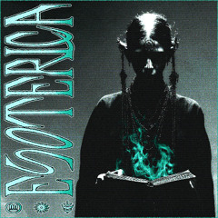 ESOTERICA w/NICK NEUTRONZ