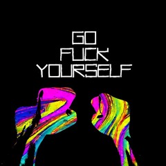 Go Fuck Yourself