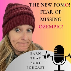 #353 The New FOMO- Fear Of Missing Ozempic