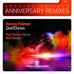 Kenny Palmer - Quel'Danas : Anniversary Remixes (Paul Skelton Extended Remix) TR114 Preview