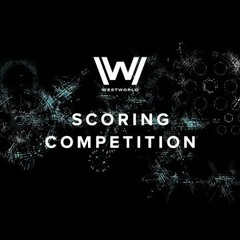 Westworld Scoring Competition by Franck Ancelin