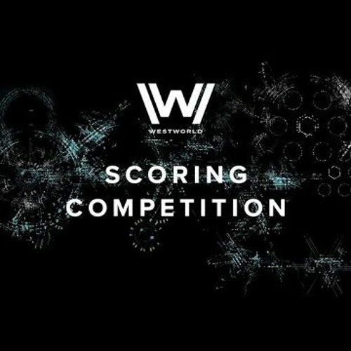 Westworld Scoring Competition by Franck Ancelin