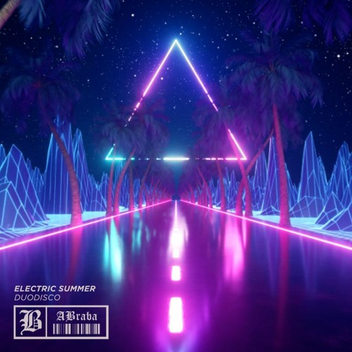 Duodisco - Electric Summer (Original Mix) [A BRABA]