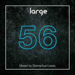 Large Music Radio 56 Mixed by Demarkus Lewis